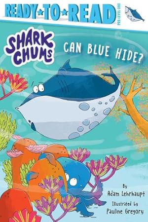 Seller image for Can Blue Hide?: Ready-to-Read Pre-Level 1 (Shark Chums) by Lehrhaupt, Adam [Hardcover ] for sale by booksXpress