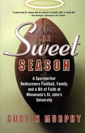Immagine del venditore per The Sweet Season: A Sportswriter Rediscovers Football, Family, and a Bit of Faith at Minnesota's St. John's University venduto da Reliant Bookstore