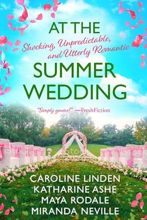 Seller image for At the Summer Wedding: Shocking, Unpredictable, and Utterly Romantic by Linden, Caroline, Rodale, Maya, Ashe, Katharine [Paperback ] for sale by booksXpress