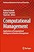 Seller image for Computational Management: Applications of Computational Intelligence in Business Management (Modeling and Optimization in Science and Technologies, 18) [Soft Cover ] for sale by booksXpress