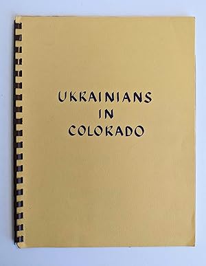 History of UKRAINIANS IN COLORADO Ukrainian-American Bicentennial Publication 1976