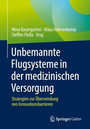 Imagen del vendedor de Unbemannte Flugsysteme in der medizinischen Versorgung: Strategien zur   berwindung von Innovationsbarrieren (German Edition) [Paperback ] a la venta por booksXpress