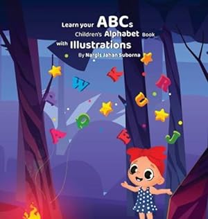 Imagen del vendedor de Learn your ABCs. Children's Alphabet book with Illustrations by Suborna, Nargis Jahan [Hardcover ] a la venta por booksXpress