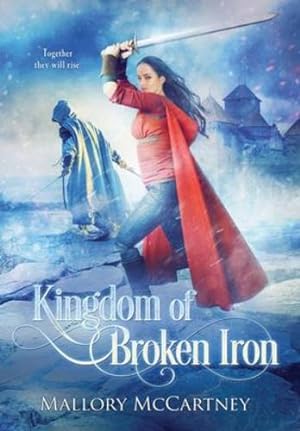 Imagen del vendedor de Kingdom of Broken Iron by McCartney, Mallory [Hardcover ] a la venta por booksXpress