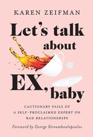Seller image for Let's Talk About Ex, Baby by Zeifman, Karen [Hardcover ] for sale by booksXpress