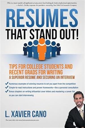 Bild des Verkufers fr Resumes That Stand Out!: Tips for College Students and Recent Grads for Writing a Superior Resume and Securing an Interview zum Verkauf von GreatBookPrices
