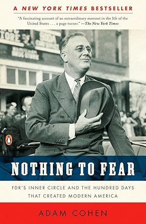 Imagen del vendedor de Nothing to Fear: FDR's Inner Circle and the Hundred Days That Created Modern America a la venta por Reliant Bookstore