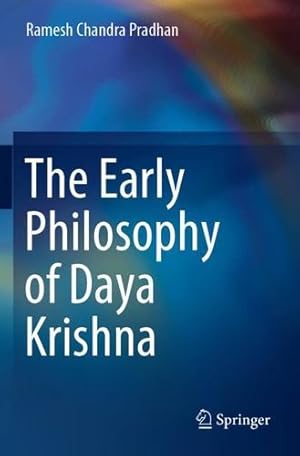 Seller image for The Early Philosophy of Daya Krishna by Pradhan, Ramesh Chandra [Paperback ] for sale by booksXpress