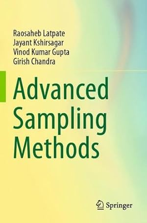 Seller image for Advanced Sampling Methods by Latpate, Raosaheb, Kshirsagar, Jayant, Kumar Gupta, Vinod, Chandra, Girish [Paperback ] for sale by booksXpress