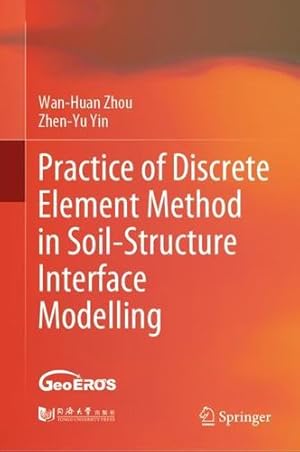 Image du vendeur pour Practice of Discrete Element Method in Soil-Structure Interface Modelling by Zhou, Wan-Huan, Yin, Zhen-Yu [Hardcover ] mis en vente par booksXpress