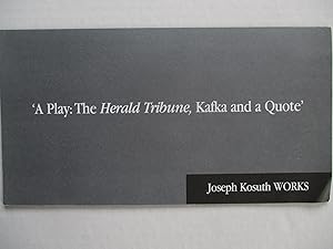 Bild des Verkufers fr Joseph Kosuth Works: A Play: The Herald Tribune, Kafka and a Quote Hirshhorn Museum 1992 Exhibition brochure zum Verkauf von ANARTIST