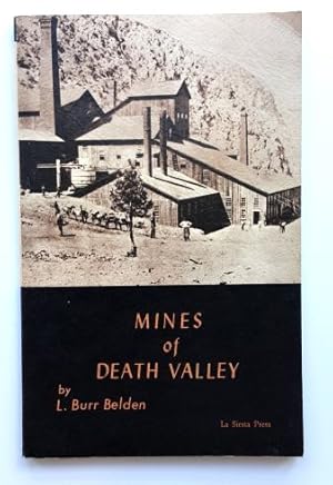 Mines of Death Valley - by L. Burr Belden.