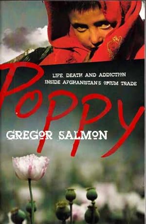 Seller image for Poppy : Life, Death and Addiction inside Afghanistan's Opium Trade for sale by Adelaide Booksellers