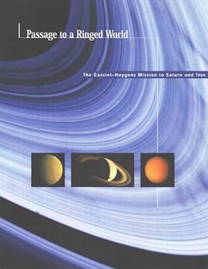 Seller image for Passage to a Ringed World : The Cassini-huygens Mission to Saturn and Titan for sale by GreatBookPrices