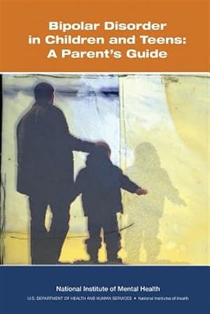 Seller image for Bipolar Disorder in Children and Teens : A Parent's Guide for sale by GreatBookPrices