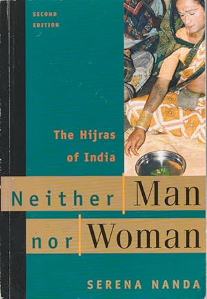 Neither Man Nor Woman. The Hijras of India.