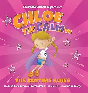 Bild des Verkufers fr Chloe the Calm in The Bedtime Blues (Team Supercrew Series) zum Verkauf von moluna