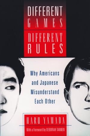 Seller image for Different Games, Different Rules : Why Americans and Japanese Misunderstand Each Other for sale by GreatBookPrices