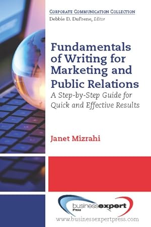 Seller image for Fundamentals of Writing for Marketing and Public Relations : A Step-by-step Guide for Quick and Effective Results for sale by GreatBookPrices