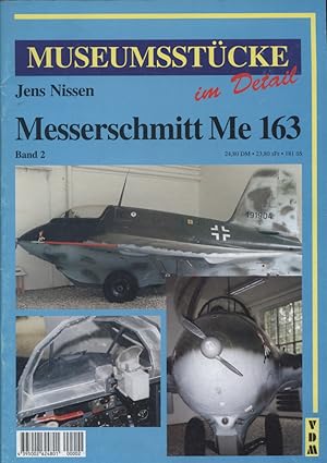 Bild des Verkufers fr Messerschmitt Me 163; Band 2 [Museumsstcke im Detail] zum Verkauf von Versandantiquariat Ottomar Khler