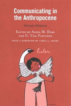Seller image for Communicating in the Anthropocene : Intimate Relations for sale by GreatBookPrices