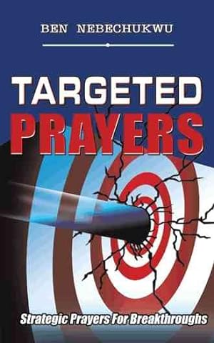 Seller image for Targeted Prayers : Strategic Prayers for Breakthroughs for sale by GreatBookPrices