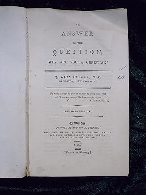 Image du vendeur pour AN ANSWER TO THE QUESTION, WHY ARE YOU A CHRISTIAN? THE SIXTH EDITION. mis en vente par Gage Postal Books