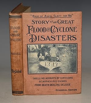 Story of The Great Flood and Cyclone Disasters, America&apos;s Greatest Calamity A Complete and a...