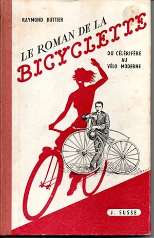 Bild des Verkufers fr Le roman de la bicyclette (du clrifre au vlo moderne) zum Verkauf von L'ivre d'Histoires