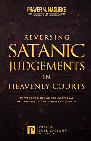 Reversing Satanic Judgments in Heavenly Courts