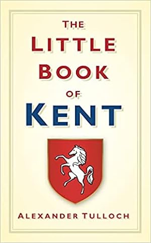 Imagen del vendedor de The Little Book of Kent a la venta por Paul Brown