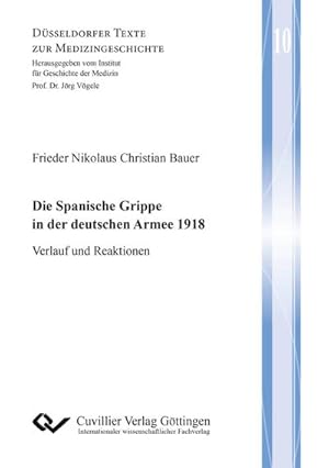 Bild des Verkufers fr Die Spanische Grippe in der deutschen Armee 1918. Verlauf und Reaktionen zum Verkauf von BuchWeltWeit Ludwig Meier e.K.