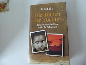 Image du vendeur pour Die Trnen der Tchter. Eine afrikanische Frau bricht ihr Schweigen. Hardcover mit Schutzumschlag mis en vente par Deichkieker Bcherkiste