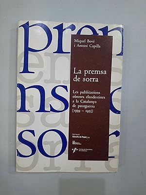 La premsa de sorra. Les publicacions obreres clandestines a la Catalunya de postguerra (1939-1953)