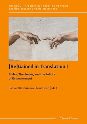 Seller image for [Re]Gained in Translation I: Bibles, Theologies, and the Politics of Empowerment for sale by AHA-BUCH GmbH