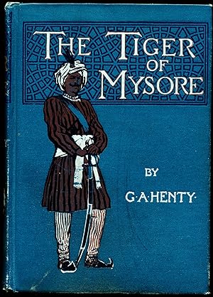 Seller image for THE TIGER OF MYSORE. A Story of the War With Tippoo Saib for sale by Alkahest Books