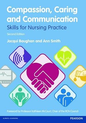 Bild des Verkufers fr Compassion, Caring and Communication : Skills for Nursing Practice zum Verkauf von AHA-BUCH GmbH