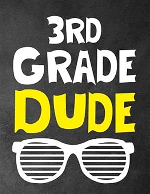 Seller image for 3rd Grade Dude: Funny Back To School notebook, Gift For Girls and Boys,109 College Ruled Line Paper, Cute School Notebook, School Comp for sale by GreatBookPrices