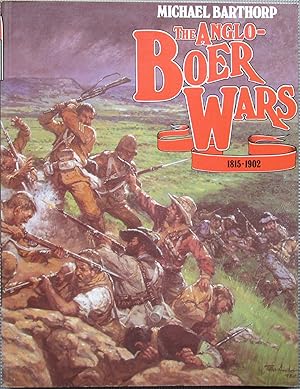 The Anglo-Boer Wars 1815-1902.