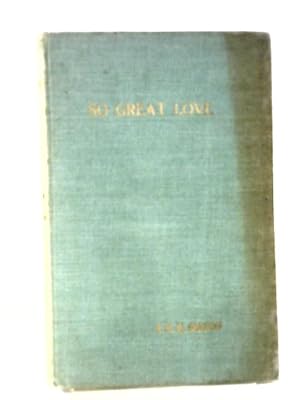 Imagen del vendedor de So Great Love. A Tale of Thrilling Adventure a la venta por World of Rare Books