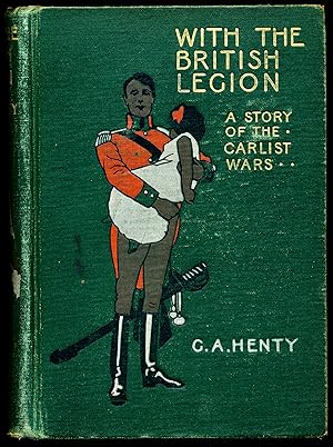 Seller image for WITH THE BRITISH LEGION. A Story of the Carlist Wa r. for sale by Alkahest Books