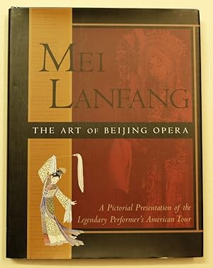 Immagine del venditore per Mei Lanfang: The Art of Beijing Opera. venduto da Antiquariat Martin Barbian & Grund GbR