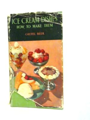 Bild des Verkufers fr Ice Cream Dishes How to Make Them zum Verkauf von World of Rare Books