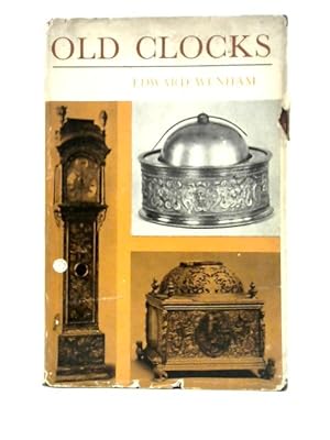 Imagen del vendedor de Old Clocks for Modern Use, with a Guide to Their Mechanism a la venta por World of Rare Books