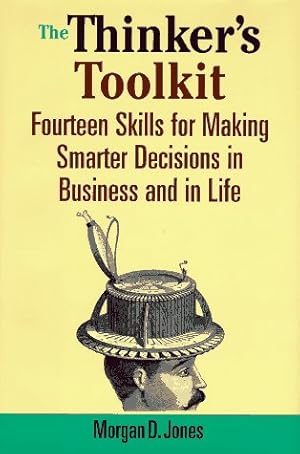 Bild des Verkufers fr The Thinker's Toolkit: Fourteen Skills for Making Smarter Decisions in Business and in Life zum Verkauf von WeBuyBooks