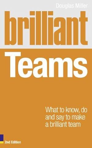 Seller image for Brilliant Teams: What to Know, Do and Say to Make a Brilliant Team (2nd Edition) (Brilliant Business) for sale by WeBuyBooks
