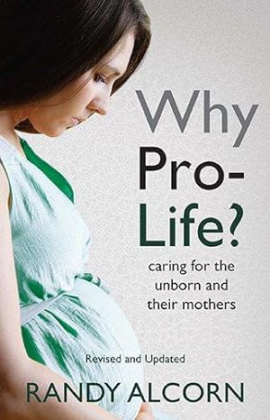 Bild des Verkufers fr Why Pro-Life?: Caring for the Unborn and Their Mothers zum Verkauf von WeBuyBooks