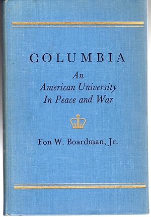 Seller image for Columbia: An American University in Peace and War for sale by Dorley House Books, Inc.