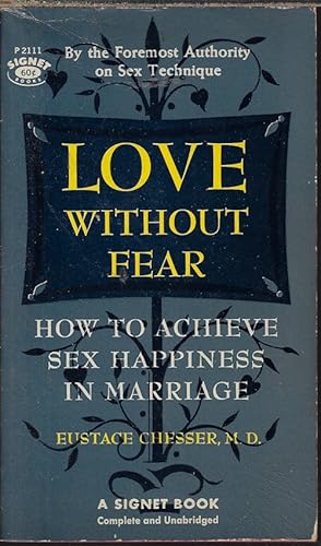 Bild des Verkufers fr LOVE WITHOUT FEAR; How to Achieve Sex Happiness in Marriage zum Verkauf von Books from the Crypt