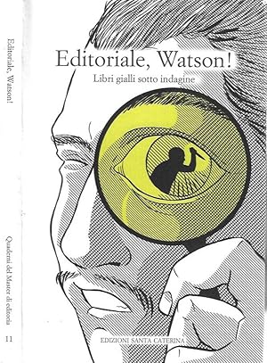 Bild des Verkufers fr Editoriale, Watson! Libri gialli sotto indagine zum Verkauf von Biblioteca di Babele